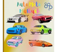 Auto Moto Malbuch: Malbuch mit Autos und Fahrzeugen für Kinder