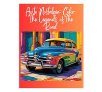 Auto Nostalgia: Color The Legends of the Road: Step Back In Time with These Legendary Machines
