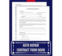 Auto Repair Contract Form Book: 25 Professional Agreements for Mechanics and Auto Shops | 8.5 x 11 inches.