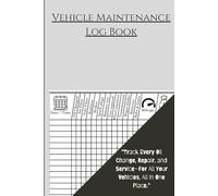 Auto Repair Journal & Car Service Record Log :Vehicle Maintenance Log Book: Track Oil Changes, Mileage, Fuel, Tires & Repairs ,Great Gift for Car, Truck & Motorcycle Owners (Maintenance books)