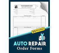 Auto Repair Order Forms: for Body Shop, Mechanics & Garages | +60 Forms, 120 Single-Sided Pages