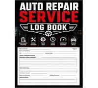 Auto Repair Service Log Book: Track Vehicle Maintenance, Repairs, Parts Used, Labor Hours, VIN Information, License Plates, Odometer Readings, and Service Notes