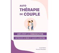Auto-thérapie de couple: améliorer la communication, retrouver le désir et casser la routine