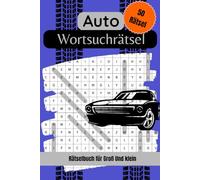 Auto Wortsuch Rätsel Buch: Wortsuchrätsel mit leicht lesbarer Schrift zu Autos, Autoteile, Fahrzeuge und mehr |6x9 Zoll, 100 Seiten | 50 Rätsel | Geschenk für Feiertage, Ferien