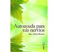 Autoayuda para tus nervios (Spanish Edition) by Claire Weeks (2014-09-30)