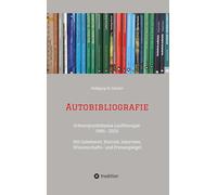Autobibliografie: Schwerpunktthema Lauftherapie 1985 - 2025. Mit Geleitwort, Portrait, Interview, Wissenschafts- & Pressespiegel