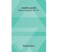 Autobiograf a; Obras Completas Vol. Xv
