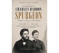 Autobiografía de C. H. Spurgeon: Diario, cartas y registros · Volumen 2: 1854-1860 (Biografía Spurgeon)