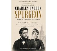 Autobiografía de C. H. Spurgeon: Diario, cartas y registros · Volumen 2: 1854-1860 (Biografía Spurgeon)