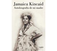 Autobiografía de mi madre | Jamaica Kincaid, Alejandro Perez Viza