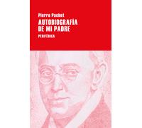 Autobiografía de mi padre | Pierre Pachet, Laura Salas Rodríguez