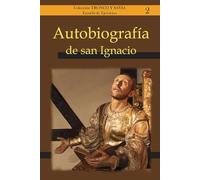 Autobiografía de san Ignacio de Loyola (Colección Tronco y Savia (Escuela de Ejercicios))