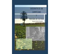AUTOBIOGRAFÍA DE UN CAMPESINO Y POESÍAS DE SU VIDA.