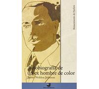 Autobiografía De Un Ex Hombre De Color (Renacimiento de Harlem)