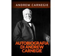Autobiografia di Andrew Carnegie