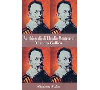 Autobiografia di Monteverdi. Un romanzo (Akademos tascabili)
