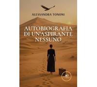 Autobiografia di un’Aspirante Nessuno (Chronos. Autobiografie di cittadini)