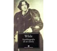 Autobiografia Di Un Dandy (scritti Inediti)