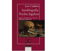 Autobiografía. Noches lúgubres | José Cadalso, Manuel Camarero