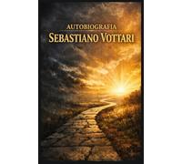 AUTOBIOGRAFIA SEBASTIANO VOTTARI: Moja podróż przez chorobę, wiarę i Słowo Boże - Cud Świętych Ksiąg