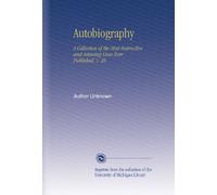 Autobiography: A Collection of the Most Instructive and Amusing Lives Ever Published, V. 26