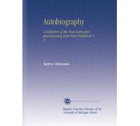 Autobiography: A Collection of the Most Instructive and Amusing Lives Ever Published, V. 5