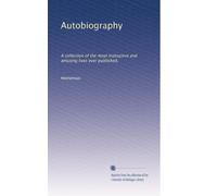 Autobiography: A collection of the most instructive and amusing lives ever published,: Volume 33