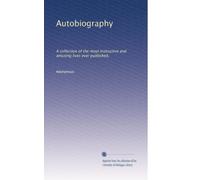 Autobiography: A collection of the most instructive and amusing lives ever published,: Volume 8