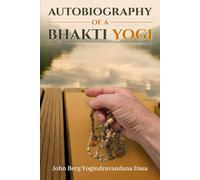 AUTOBIOGRAPHY OF A BHAKTI YOGI