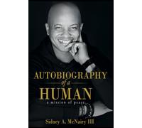 Autobiography of a Human: a mission of Peace