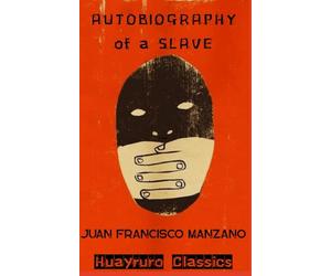 Autobiography of a Slave: The Memoir of Juan Francisco Manzano
