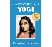 Autobiography of a Yogi: Reprint of the Philosophical Library 1946 First Edition