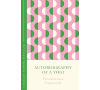 Autobiography of a Yogi (The Concise Classic): Timeless Wisdom Distilled