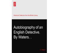Autobiography of an English Detective. By Waters.?.