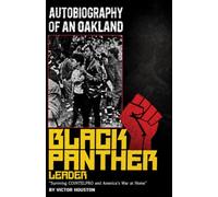 Autobiography of an Oakland Black Panther Leader: "Surviving COINTELPRO and America's War at Home