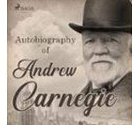 Autobiography Of Andrew Carnegie (audiolibro)