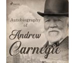 Autobiography Of Andrew Carnegie (audiolibro)