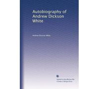 Autobiography of Andrew Dickson White: Volume 2