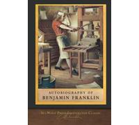 Autobiography of Benjamin Franklin: SeaWolf Press Illustrated Classic