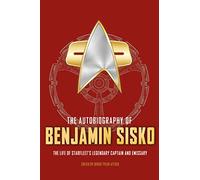 AUTOBIOGRAPHY OF BENJAMIN SISKO HC: The Unique Career of Deep Space 9's Legendary Captain, and Bajor's Emissary (Star Trek Autobiographies)