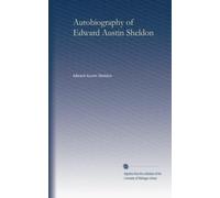 Autobiography of Edward Austin Sheldon