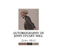 Autobiography of John Stuart Mill