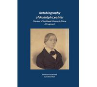 Autobiography of Rudolph Lechler: Pioneer of the Basel Mission in China