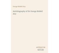 Autobiography of Sir George Biddell Airy