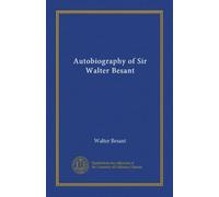 Autobiography of Sir Walter Besant