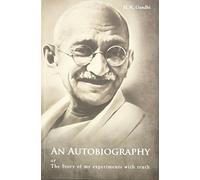 Autobiography or the Story of My Experiments With Truth