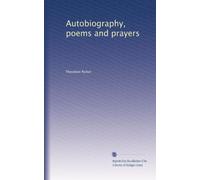 Autobiography, poems and prayers