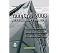Autocad 2008 Para Arquitectos E Ingenieros (incluye Cd-rom)