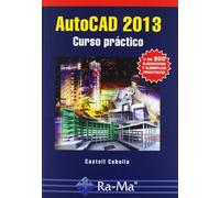 AutoCAD 2013. Curso práctico (INFORMATICA GENERAL)