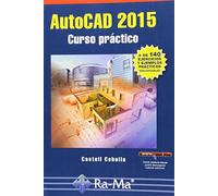 Autocad 2015. Curso práctico. (INFORMATICA GENERAL)